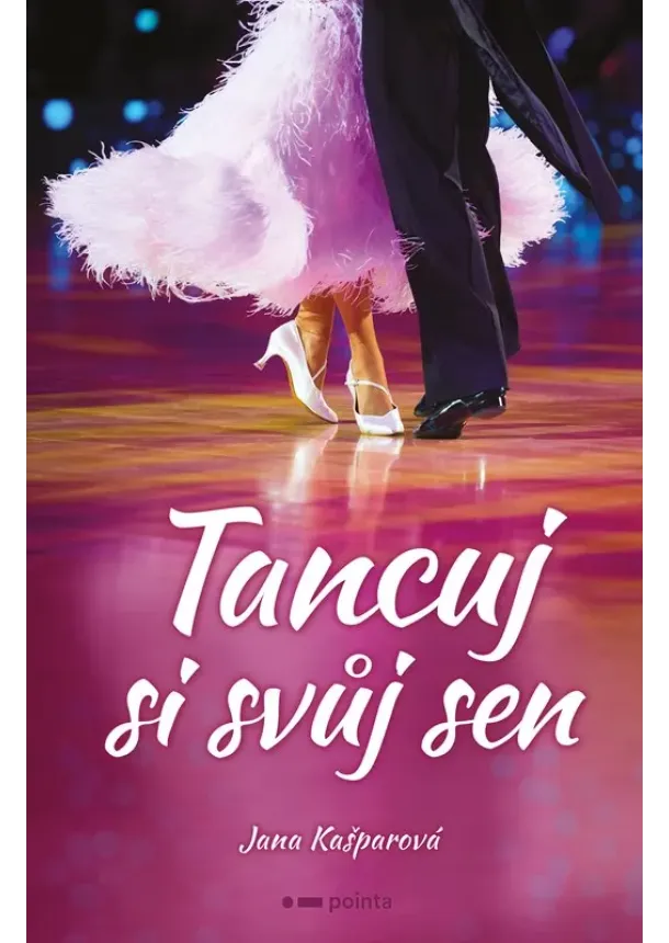 Jana Kašparová - Tancuj si svůj sen