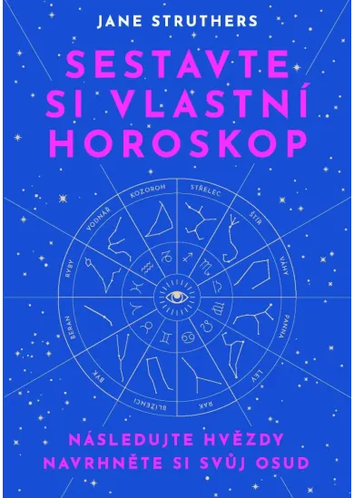 Sestavte si vlastní horoskop - Následujte hvězdy, navrhněte si svůj osud