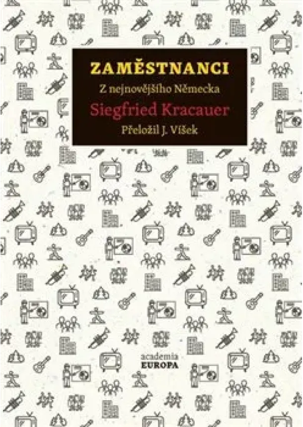 Siegfried Kracauer - Zaměstnanci - Z nejnovějšího Německa