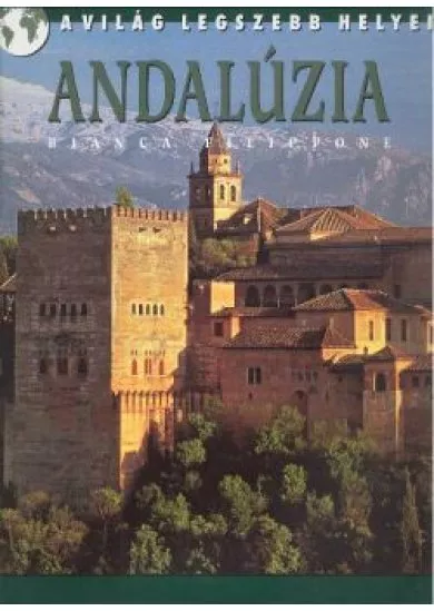 Andalúzia /A világ legszebb helyei