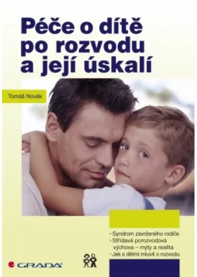 Péče o dítě po rozvodu a její úskalí