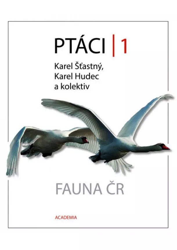 Karel Šťastný , Karel Hudec - Ptáci 1 - Fauna ČR