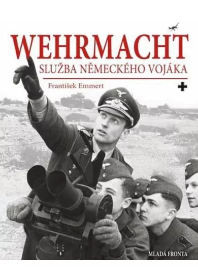 Wehrmacht: služba německého vojáka