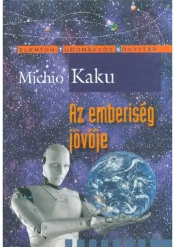 Michió Kaku - Az emberiség jövője