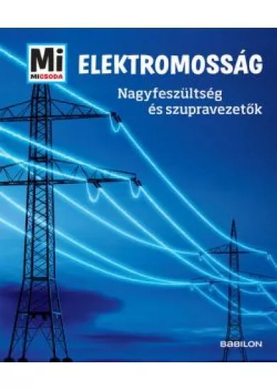 Elektromosság - Nagyfeszültség és szupravezetők - Mi Micsoda