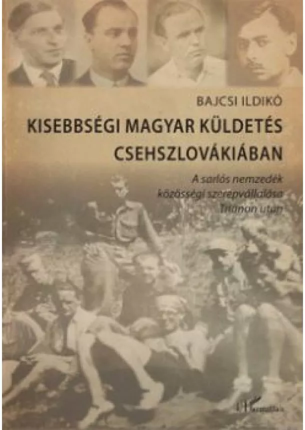 Bajcsi Ildikó  - Kisebbségi magyar küldetés Csehszlovákiában