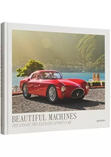 Beautiful Machines : The Era of the Elegant Sports Car