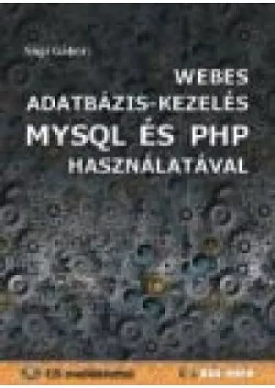 WEBES ADATBÁZIS-KEZELÉS MYSQL ÉS PHP HASZNÁLATÁVAL