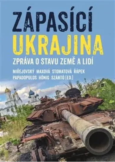 Zápasící Ukrajina - Zpráva o stavu země a lidí