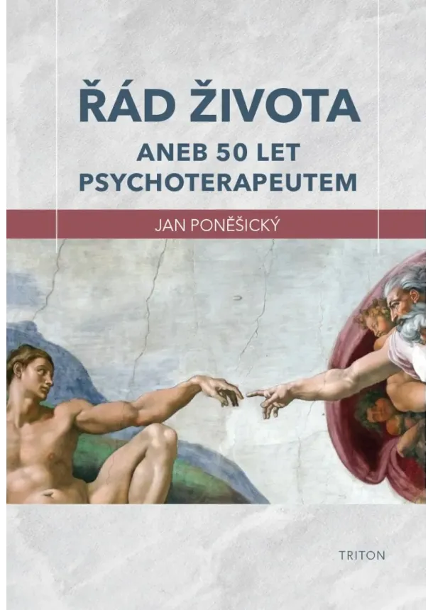 Jan Poněšický - Řád života - aneb 50 let psychoterapeutem