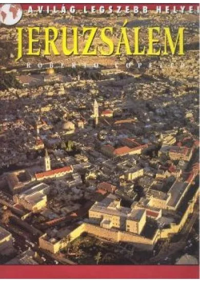 Jeruzsálem /A világ legszebb helyei