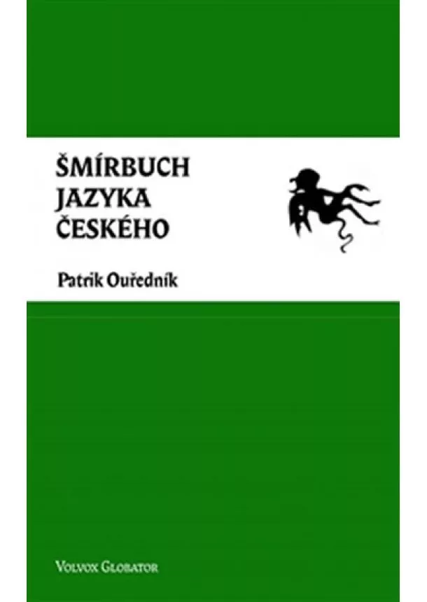 Patrik Ouředník - Šmírbuch jazyka českého - Slovník nekonvenční češtiny 1945-1989 - 4.vydání