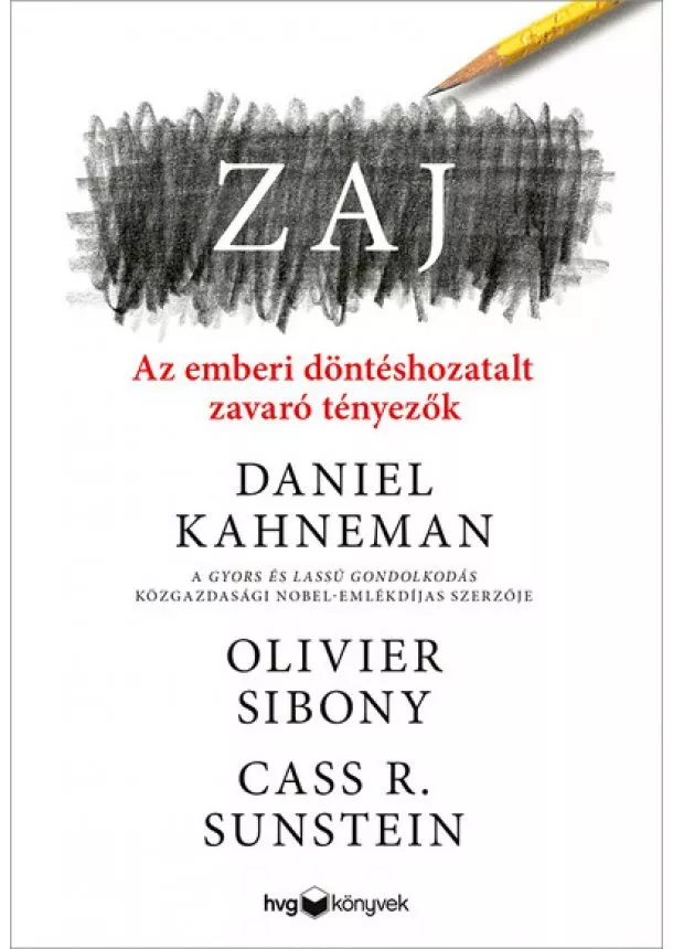 Daniel Kahneman - Zaj - Az emberi döntéshozatalt zavaró tényezők