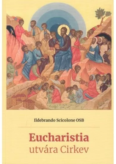 Eucharistia utvára Cirkev