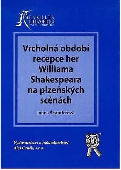 Vrcholná období recepce her W. Shakespeara na plzeňských scénách