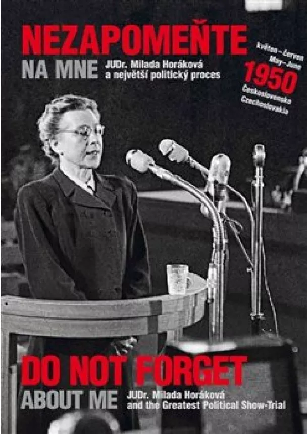 Petr Blažek - Nezapomeňte na mne / Not Forget about Me - JUDr. Milada Horáková a největší politický proces