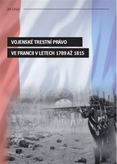 Vojenské trestní právo ve Francii v letech 1789 až 1815