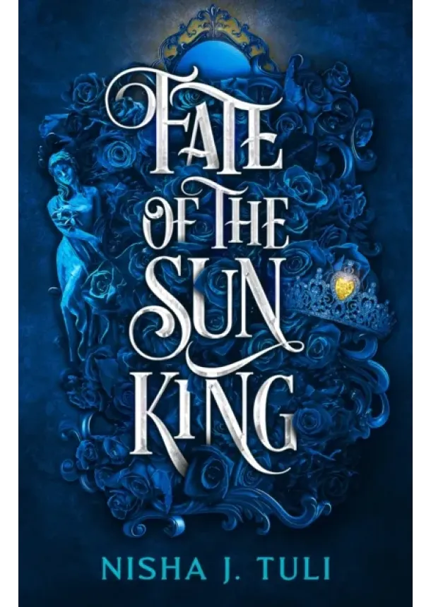 Nisha J. Tuli - Fate of the Sun King