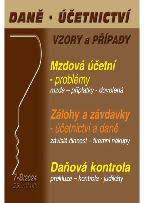 DÚVaP 7-8/2024 Problémy mzdové účetní, Zálohy a závdavky v účetnictví a daních, Daňová kontrola