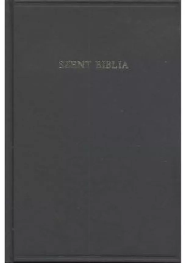 Biblia - Szent Biblia /Nagy, károli fordítás - nagy családi