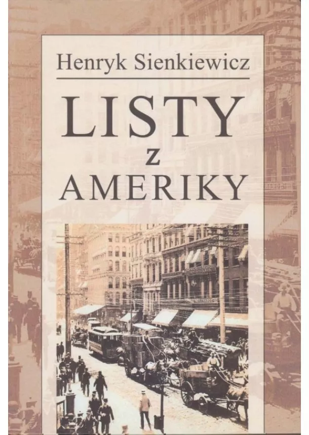 Henryk Sienkiewicz - Listy z Ameriky
