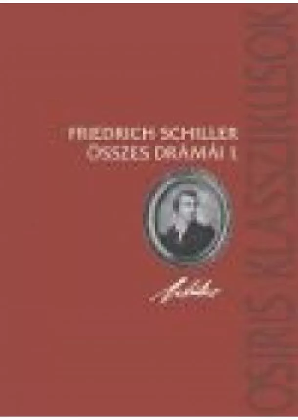 Friedrich Schiller - Friedrich Schiller összes drámái I-II.