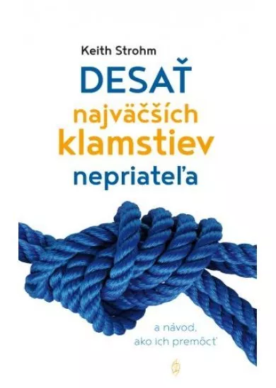 Desať najväčších klamstiev nepriateľa - a návod, ako ich premôcť