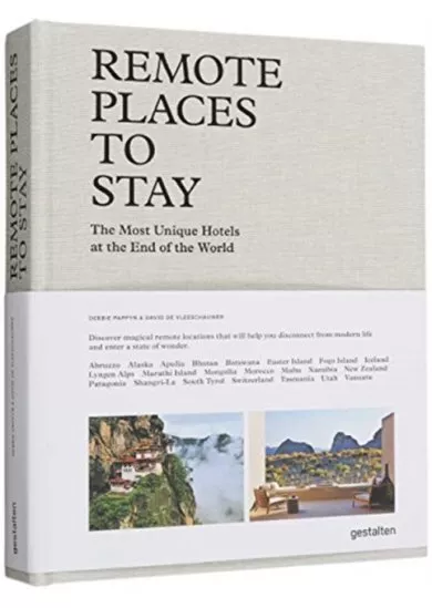 Remote Places to Stay : The Most Unique Hotels at the End of the World