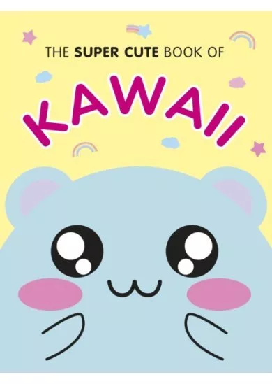 The Super Cute Book of Kawaii