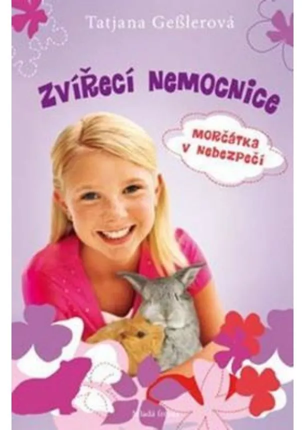 Tatjana Gesler - Zvířecí nemocnice 5: Morčátka v nebezpečí