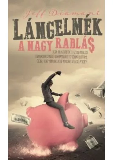 Lángelmék - a nagy rablás