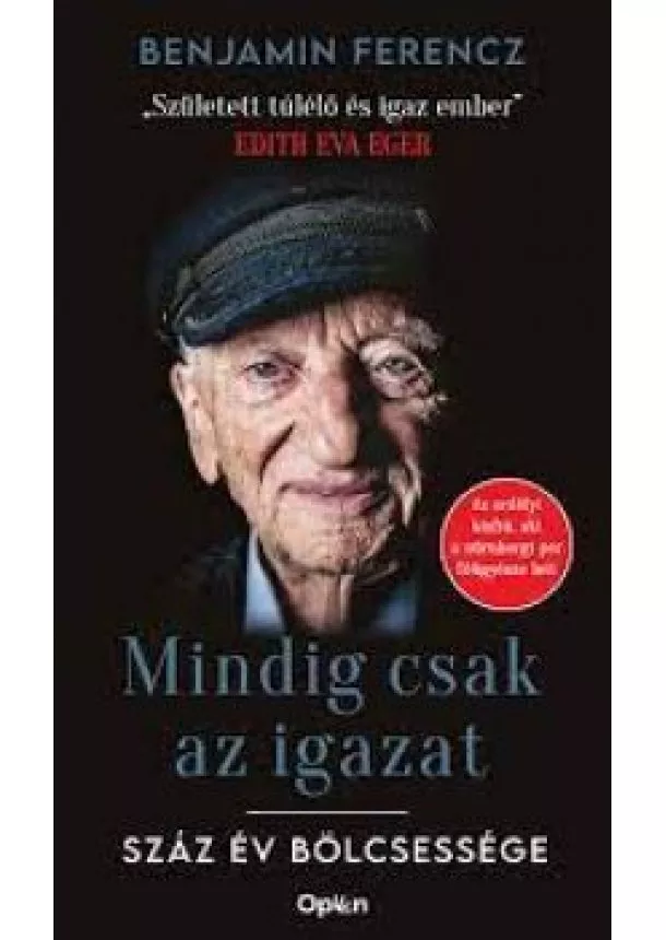 Benjamin Ferencz - Mindig csak az igazat! - Száz év bölcsessége
