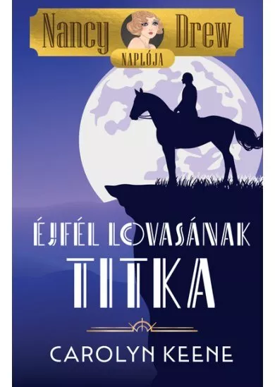 Nancy Drew naplója 3. - Éjfél lovasának titka