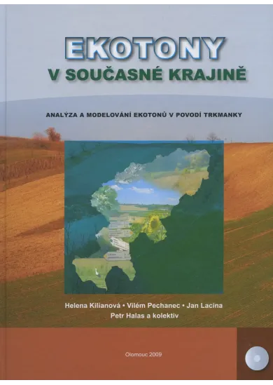 Ekotony v současné krajině - Analýza a modelování ekotonů v povodí Trkmanky