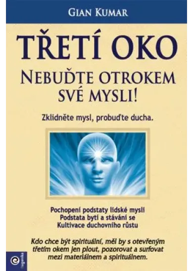 Třetí oko - Nebuďte otrokem své mysli!