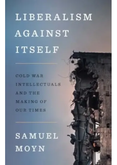 Liberalism against Itself