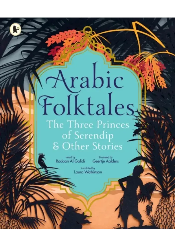 Rodaan Al Galidi - Arabic Folktales: The Three Princes of Serendip and Other Stories
