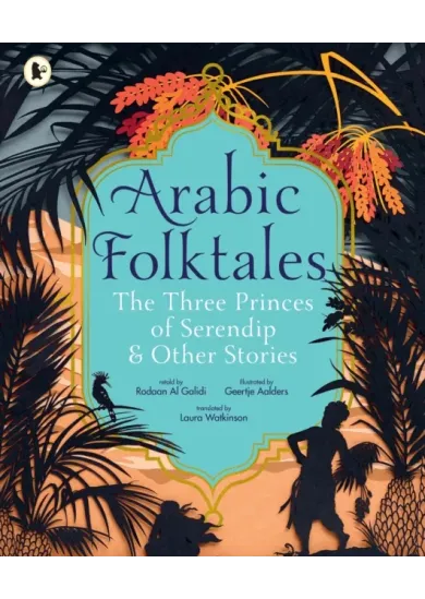 Arabic Folktales: The Three Princes of Serendip and Other Stories