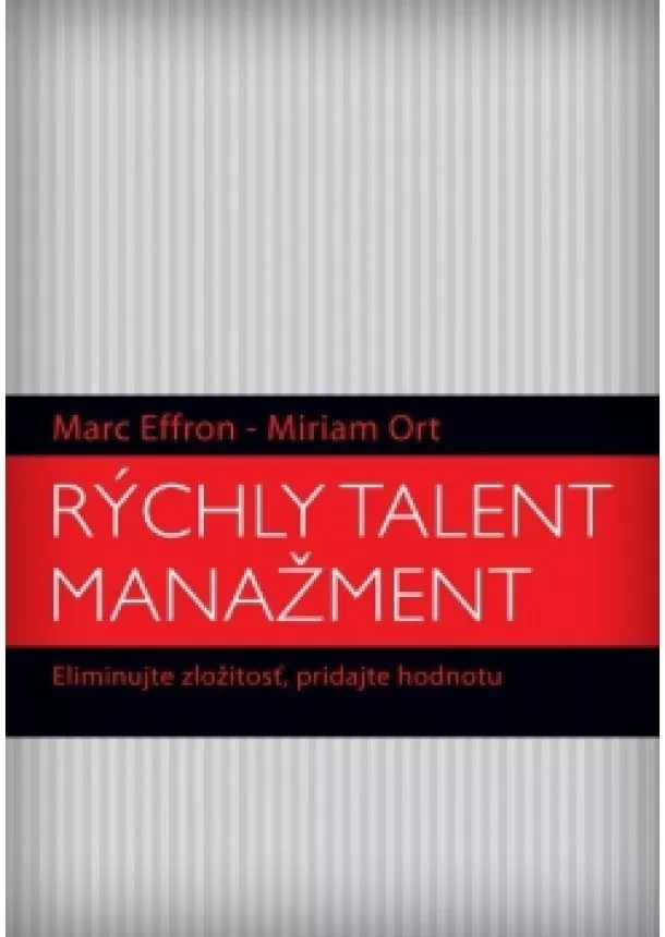 Marc Effron, Miriam Ort  - Rýchly talent manažment - Eliminujte zložitosť, pridajte hodnotu