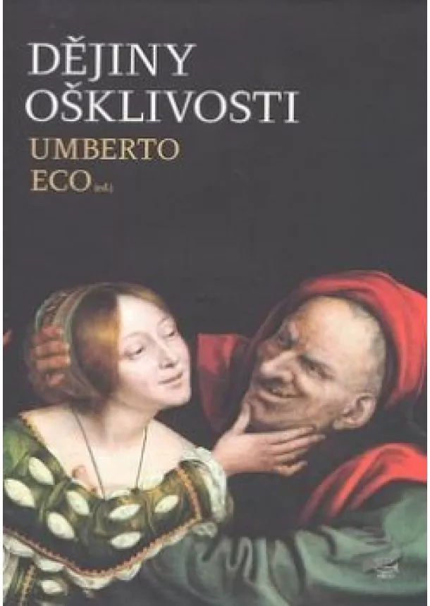 Umberto Eco  - Dějiny ošklivosti