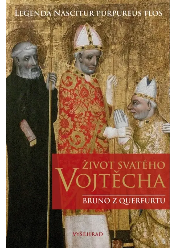 Bruno z Querfurtu - Život svatého Vojtěcha