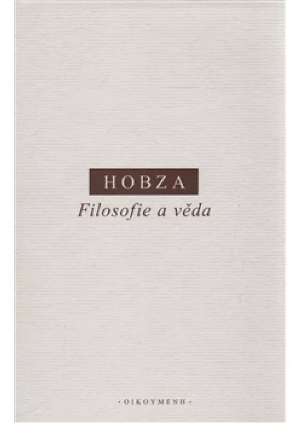 Pavel Hobza - Filosofie a věda - filosofické pojednání o skutečnosti