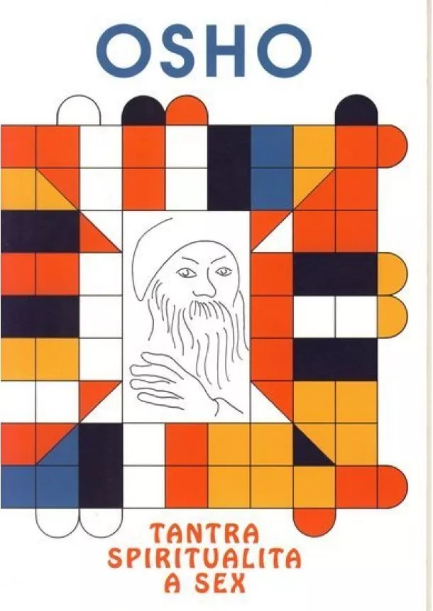 Osho  - Osho - Tantra, spiritualita a sex