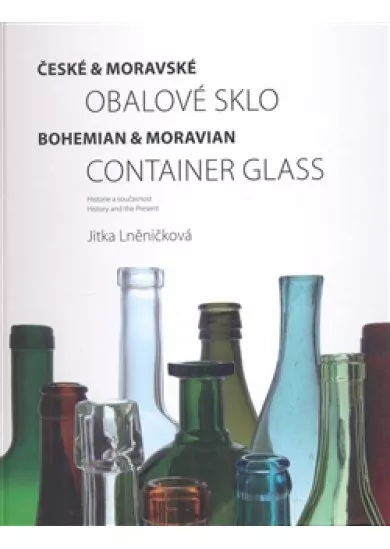 České a moravské obalové sklo - Historie a současnost