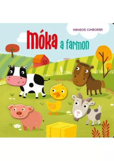 Hangos cimborák - Móka a farmon