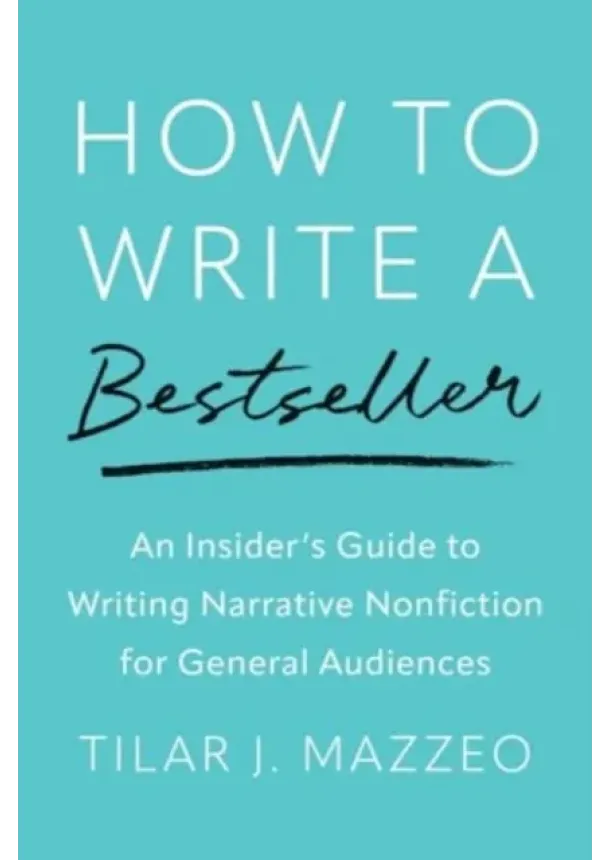Tilar J Mazzeo - How to Write a Bestseller