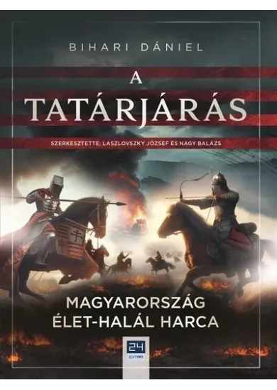 A tatárjárás - Magyarország élet-halál harca - 24.hu könyvek