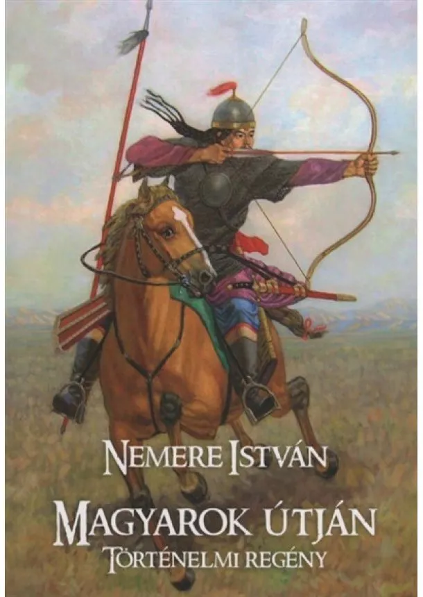 Nemere István - Magyarok útján - Történelmi regény