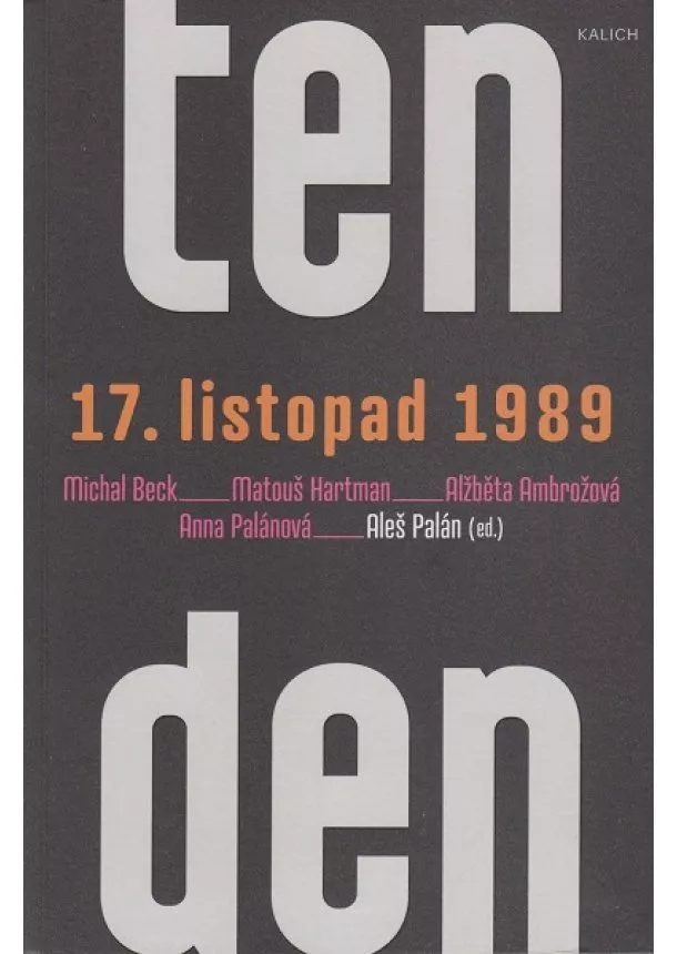 Aleš Palán, Alžběta Ambrožová, Matouš Hartmann - Ten den – 17. listopad 1989
