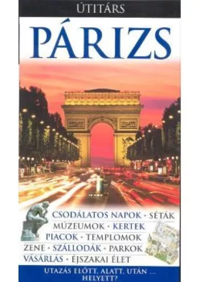 PÁRIZS /UTAZÁS ELŐTT, ALATT, UTÁN...HELYETT? /ÚTITÁRS